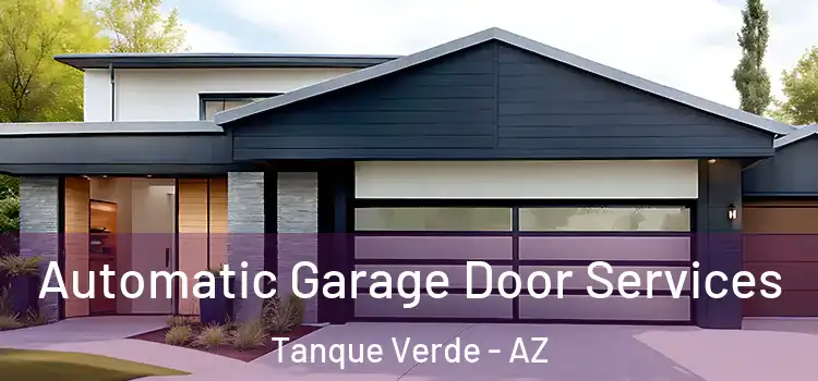  Automatic Garage Door Services Tanque Verde - AZ