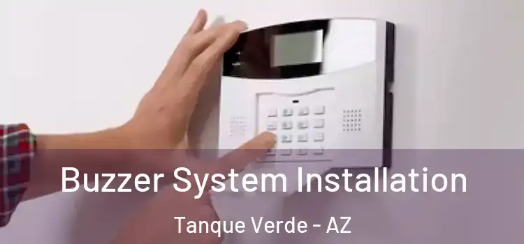  Buzzer System Installation Tanque Verde - AZ