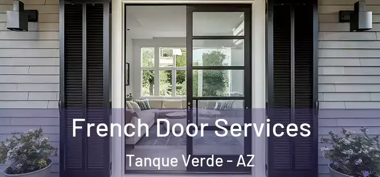 French Door Services Tanque Verde - AZ