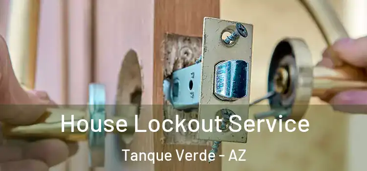  House Lockout Service Tanque Verde - AZ