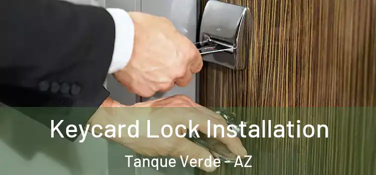  Keycard Lock Installation Tanque Verde - AZ