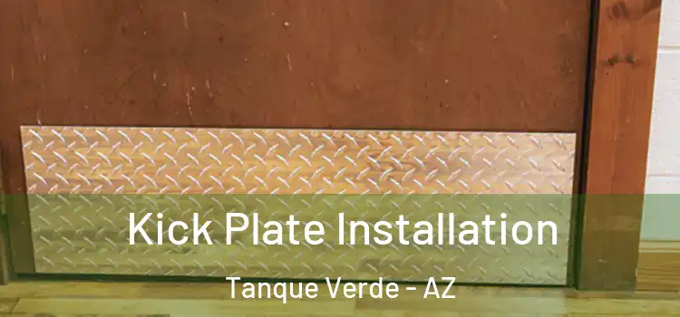  Kick Plate Installation Tanque Verde - AZ