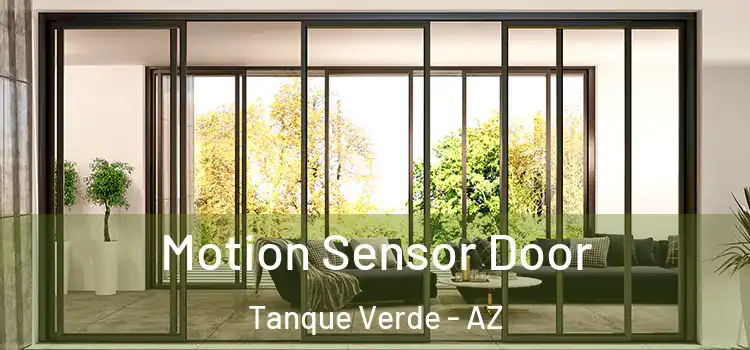  Motion Sensor Door Tanque Verde - AZ