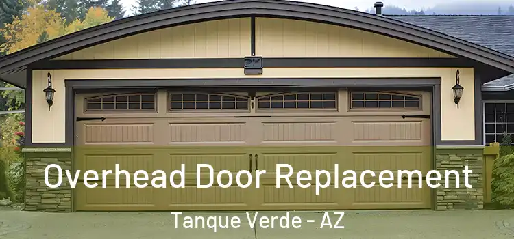  Overhead Door Replacement Tanque Verde - AZ