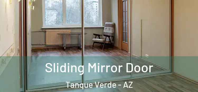  Sliding Mirror Door Tanque Verde - AZ