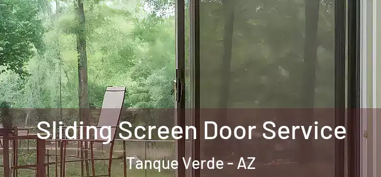  Sliding Screen Door Service Tanque Verde - AZ